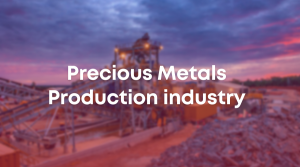 Precious metals production industry