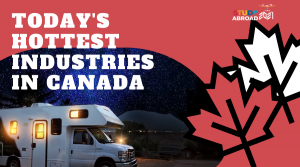 Today’s Hottest Industries in Canada